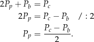 2Pp + Pb = Pc 2Pp = Pc − Pb / : 2 Pp = Pc-−-Pb. 2 