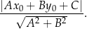 |Ax-0√-+-By-0 +-C|. A 2 + B 2 