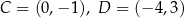 C = (0,− 1), D = (−4 ,3) 