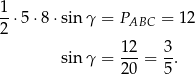 1⋅ 5⋅8 ⋅sinγ = P = 12 2 ABC 12 3 sinγ = ---= --. 20 5 