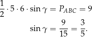 1- 2 ⋅5 ⋅6⋅ sin γ = PABC = 9 9 3 sin γ = ---= -. 15 5 