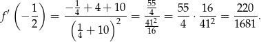  ( ) ′ 1- −-14 +-4+--10- 554- 55- 16-- -220- f − 2 = ( )2 = 412= 4 ⋅ 412 = 1 681. 14 + 10 16 