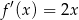 f′(x) = 2x 