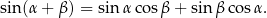 sin (α+ β) = sinα cos β+ sin β cos α. 