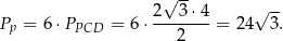  √ -- -- P = 6 ⋅P = 6 ⋅ 2-3-⋅4-= 24√ 3. p PCD 2 