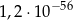 1,2 ⋅10− 56 