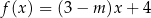 f (x) = (3 − m )x+ 4 