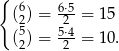 { 6 6⋅5 (2) = 2--= 1 5 (5) = 5⋅4-= 1 0. 2 2 