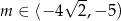  √ -- m ∈ ⟨− 4 2,− 5) 