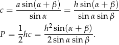  a sin (α+ β) hsin(α + β ) c = ----sinα---- = -sinα-sinβ-- 1- h2sin(α-+-β-) P = 2hc = 2sin αsin β . 