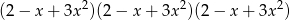 (2 − x + 3x2)(2 − x + 3x 2)(2− x+ 3x2) 