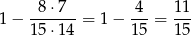  8 ⋅7 4 11 1− 15-⋅14-= 1− 15-= 15- 
