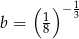  ( )− 1 b = 18 3 