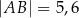 |AB | = 5,6 