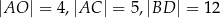 |AO | = 4,|AC | = 5,|BD | = 12 