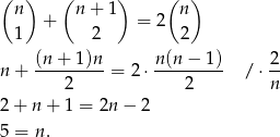 ( ) ( ) ( ) n n + 1 n 1 + 2 = 2 2 n + (n-+-1-)n = 2 ⋅ n-(n−-1) / ⋅ 2- 2 2 n 2 + n + 1 = 2n − 2 5 = n . 