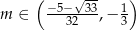  ( √ -- ) m ∈ −5−--33,− 1 32 3 