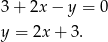 3+ 2x− y = 0 y = 2x + 3. 