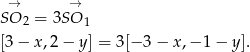  → → SO 2 = 3SO 1 [3− x,2− y] = 3[− 3− x ,− 1− y]. 