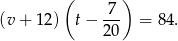  ( ) (v+ 12) t− 7-- = 84 . 20 