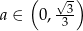  ( √- ) -3- a ∈ 0, 3 