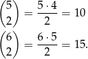 ( ) 5 = 5⋅-4 = 10 2 2 ( 6) 6⋅ 5 = ---- = 15. 2 2 