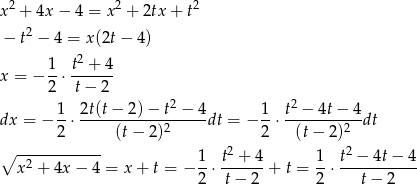  2 2 2 x + 4x − 4 = x + 2tx + t − t2 − 4 = x(2t − 4) 2 x = − 1-⋅ t-+-4 2 t− 2 1 2t(t − 2) − t2 − 4 1 t2 − 4t− 4 dx = − --⋅------------2-----dt = − --⋅--------2--dt 2 (t− 2) 2 (t− 2) ∘ ------------ 1 t2 + 4 1 t2 − 4t − 4 x2 + 4x − 4 = x + t = − --⋅ ------+ t = -⋅ ----------- 2 t− 2 2 t− 2 