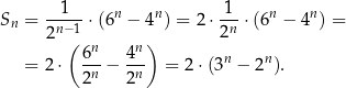 Sn = --1--⋅(6n − 4n ) = 2⋅ 1--⋅(6n − 4n) = 2n−(1 ) 2n 6n- 4n- n n = 2⋅ 2n − 2n = 2 ⋅(3 − 2 ). 