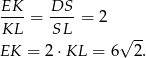 EK-- DS-- KL = SL = 2 √ -- EK = 2 ⋅KL = 6 2. 