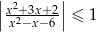 ||x2+-3x+2|| |x2−x− 6| ≤ 1 