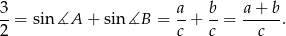 3-= sin∡A + sin ∡B = a+ b-= a+--b. 2 c c c 