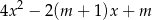 4x2 − 2(m + 1 )x+ m 