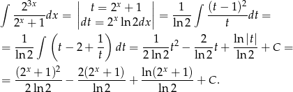 ∫ 3x || x || ∫ 2 --2---dx = | t = 2x + 1 |= -1-- (t−--1)-dt = 2x + 1 |dt = 2 ln2dx | ln 2 t 1 ∫ ( 1) 1 2 ln |t| = ---- t− 2 + -- dt = ------t2 − ---t + -----+ C = ln 2 t 2 ln2 ln 2 ln 2 (2x-+-1-)2- 2(2x +-1)- ln(2x-+-1)- = 2 ln2 − ln 2 + ln 2 + C . 