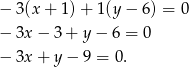 − 3(x+ 1)+ 1(y− 6) = 0 − 3x− 3+ y− 6 = 0 − 3x+ y− 9 = 0. 