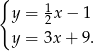 { 1 y = 2x − 1 y = 3x+ 9. 