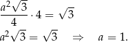  2√ -- a---3-⋅4 = √ 3- 4 a2√ 3-= √ 3- ⇒ a = 1. 