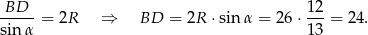 -BD-- 12- sinα = 2R ⇒ BD = 2R ⋅sin α = 26⋅ 13 = 2 4. 