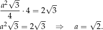  2√ -- a---3-⋅4 = 2√ 3- 4 a 2√ 3 = 2√ 3- ⇒ a = √ 2. 