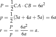  1 P = -CA ⋅CB = 6a2 2 p = 1(3a + 4a + 5a) = 6a 2 P 6a2 r = -- = ----= a. p 6a 