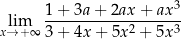  3 lim 1+--3a+--2ax-+-ax-- x→ + ∞ 3+ 4x+ 5x2 + 5x3 
