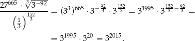  665 √3-−-92- 2-7---⋅--3----= (33)665 ⋅3− 932⋅3 1532-= 31995 ⋅3 1532− 923-= (1) 1523- 3 1995 20 2015 = 3 ⋅3 = 3 . 