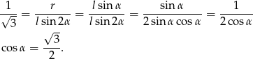 -1-- ---r--- lsin-α- ----sin-α---- ---1--- √ 3-= lsin 2α = lsin 2α = 2 sin α cosα = 2 cosα √ -- --3- co sα = 2 . 