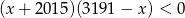 (x + 2 015)(3191 − x ) < 0 