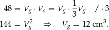  1- 48 = Vg ⋅Vo = Vg ⋅3Vg / ⋅3 2 3 144 = V g ⇒ Vg = 12 cm . 