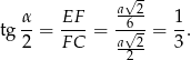  a√-2- tg α-= EF--= -√6- = 1. 2 FC a-2- 3 2 