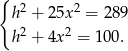 { 2 2 h + 25x = 2 89 h2 + 4x2 = 10 0. 