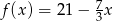  7 f (x ) = 21 − 3x 