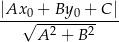 |Ax 0 + By 0 + C| ---√---2----2---- A + B 