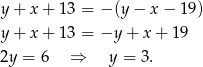 y + x + 13 = − (y− x− 19) y + x + 13 = −y + x+ 19 2y = 6 ⇒ y = 3. 