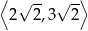 ⟨ √ -- √ --⟩ 2 2,3 2 